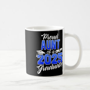 Proud Aunt Of A 2025 Graduate Cl Of 2025 Graduatio Coffee Mug