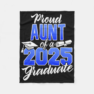 Proud Aunt Of A 2025 Graduate Cl Of 2025 Graduatio Fleece Blanket