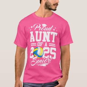 Proud Aunt Of A 2025 Senior Graduate Volleyball Gr T-Shirt