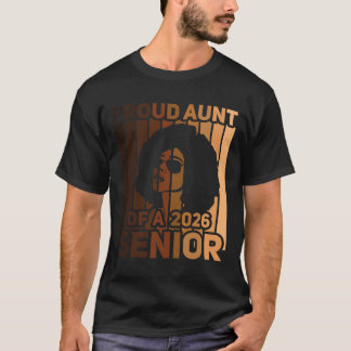 Proud Aunt Of A 2026 Black Melanin Senior African T-Shirt