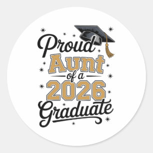 Proud Aunt Of A 2026 Graduate Gold Graduation Classic Round Sticker