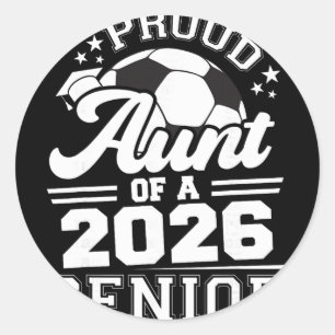 Proud Aunt Of A 2026 Senior Soccer Graduation Classic Round Sticker
