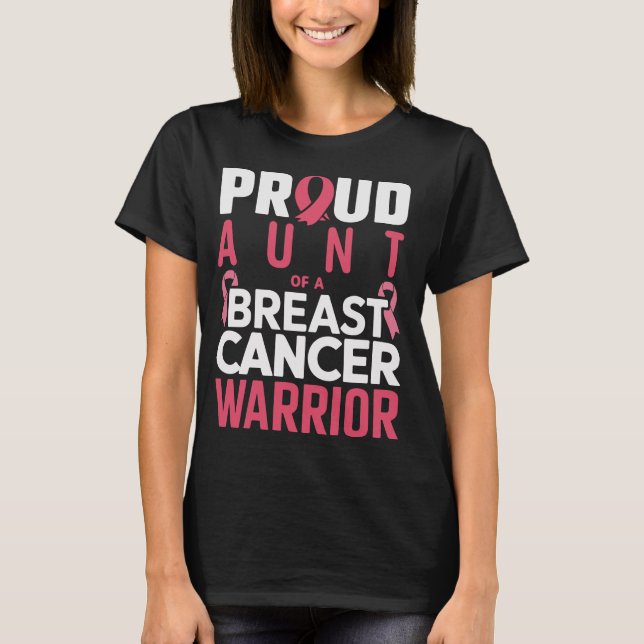 Proud Aunt of a Breast Cancer Warrior T-Shirt (Front)