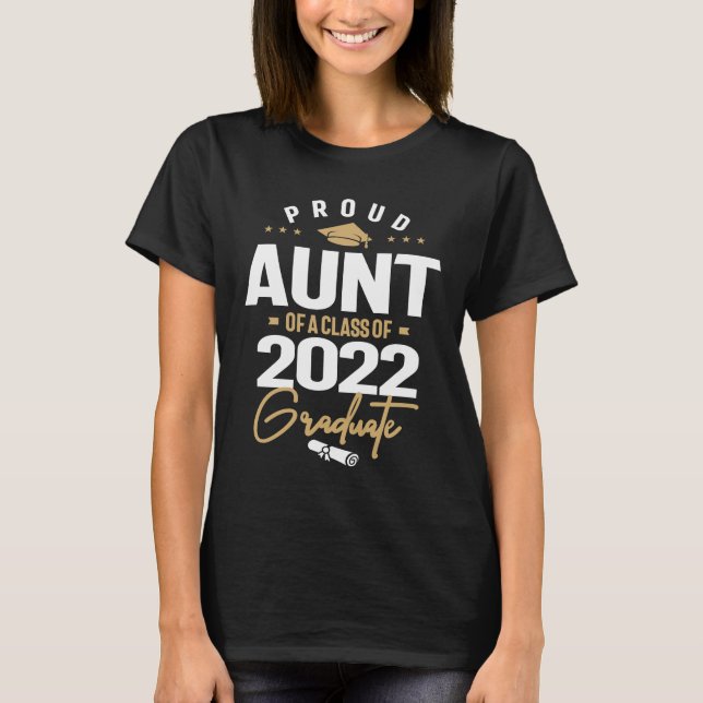 Proud Aunt Of a Class Of 2022 Graduate Graduation T-Shirt (Front)