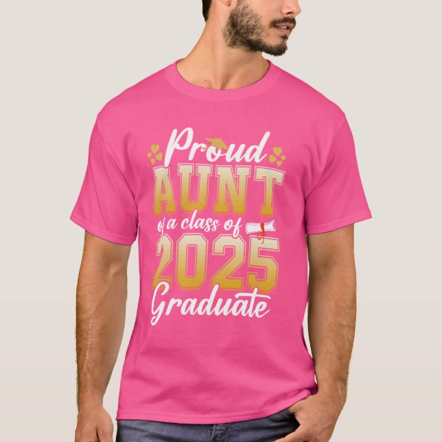 Proud Aunt Of A Class Of 2025 Graduate Senior Grad T-Shirt (Front)