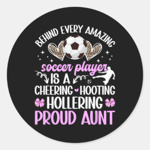 Proud Aunt Of A Soccer Player Auntie Soccer Aunt Classic Round Sticker