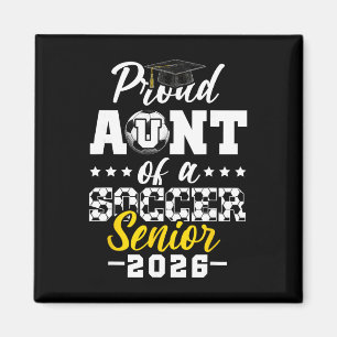 Proud Aunt Of A Soccer Senior 2026 Graduation Gift Magnet