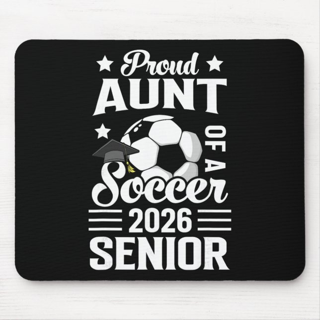 Proud Aunt Of A Soccer Senior 2026 Graduation  Mouse Mat (Front)