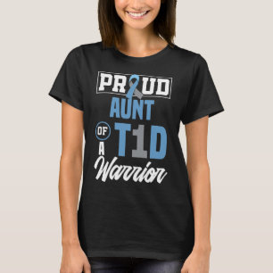 Proud Aunt Of A T1d Warrior Diabetes Awareness  T-Shirt