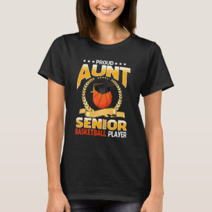 Proud Aunt Senior Class Of 2022 Basketball Player T-Shirt