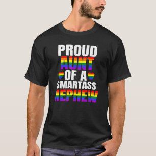 Proud Aunt Smartass Nephew Lgbtq Pride Gay Pride A T-Shirt