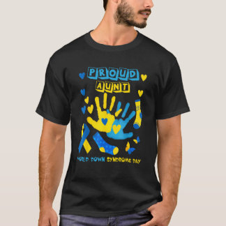 Proud Aunt T21 World Down Syndrome Awareness Day R T-Shirt