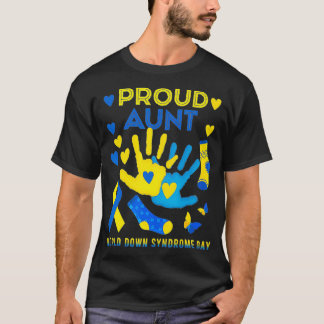 Proud Aunt T21 World Down Syndrome Awareness Day R T-Shirt