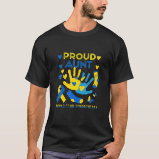 Proud Aunt T21 World Down Syndrome Awareness Day R T-Shirt