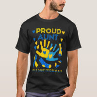 Proud Aunt T21 World Down Syndrome Awareness Day R