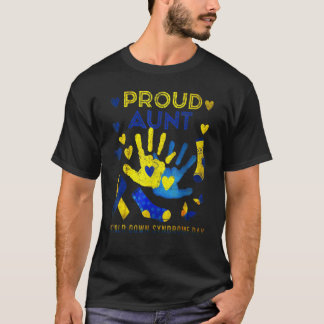 Proud Aunt T21 World Down Syndrome Awareness Day R T-Shirt