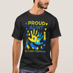 Proud Aunt T 21 World Down Syndrome Awareness Day T-Shirt