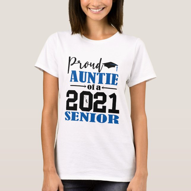 Proud Auntie of a 2021 Senior T-Shirt (Front)