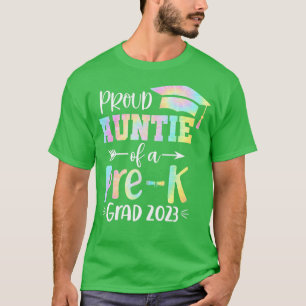 Proud Auntie Of A 2023 PreK Graduate ie Dye Grad S T-Shirt