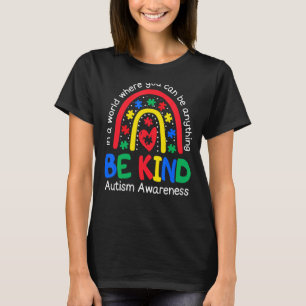 Proud Autism Awareness In A World Where You Can Be T-Shirt