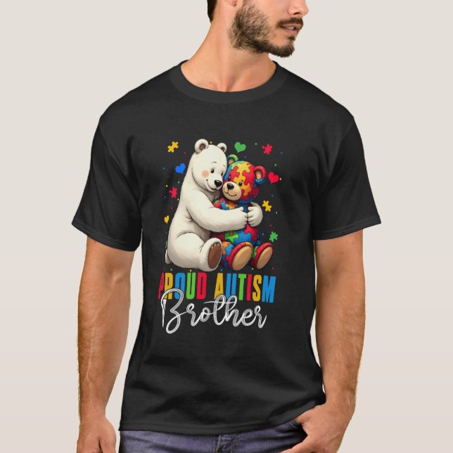 Proud Autism Brother Bear Autism Awareness Son Dau T-Shirt (Front)