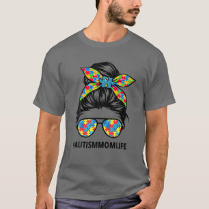 Proud Autism Mom Life Messy Bun Autism Awareness M T-Shirt