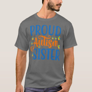 Proud Autism Sister autism awareness T-Shirt