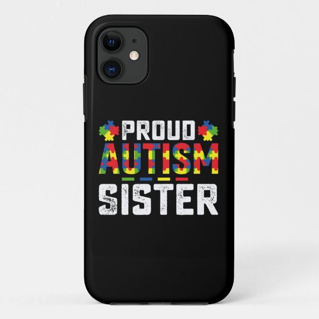 Proud Autism Sister Awareness Autistic Family Case-Mate iPhone Case (Back)