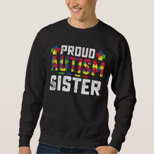 Proud Autism Sister Awareness Autistic Family Sweatshirt