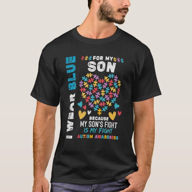 Proud Autistic Dad, I Wear Blue For My Son Autism T-Shirt (Front)