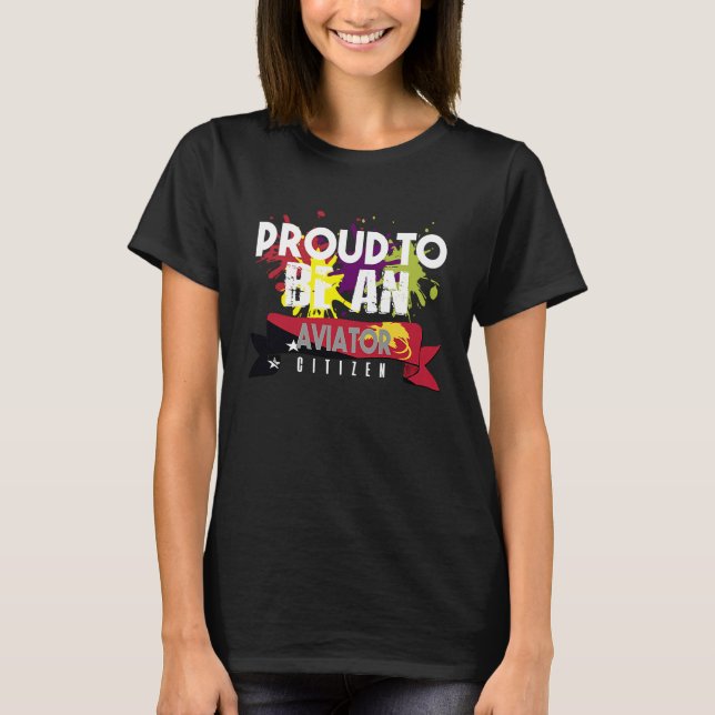 Proud aviator citizen Profession career worker wor T-Shirt (Front)
