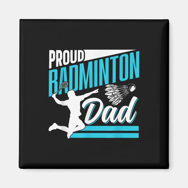 Proud Badminton Dad Lover Player Team Match Father Magnet (Front)