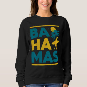 Proud Bahamas Bahamians Flag Gift Idea Nassau desi Sweatshirt
