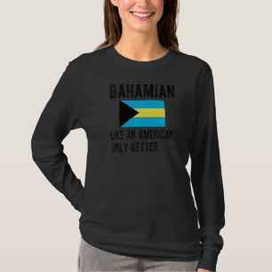 Proud Bahamian Flag Bahamas Born Bahamian Roots T-Shirt