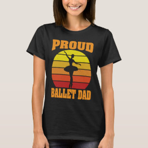 Proud Ballet Dad Vintage Retro Sunset Dancing Daug T-Shirt