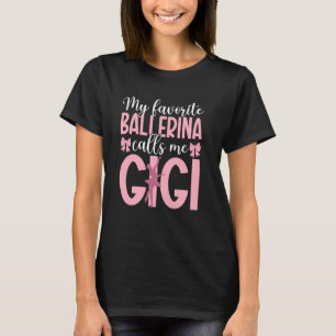 Proud Ballet Gigi Of A Ballet Dancer Gigi Ballerin T-Shirt