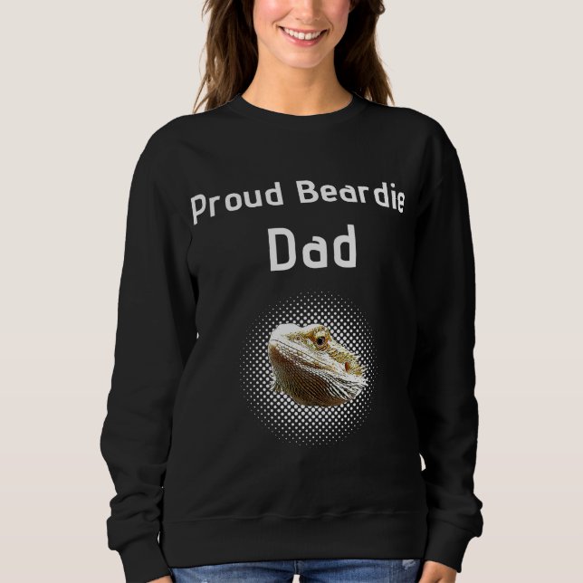 Proud Beardie Dad Bearded Dragon Sweatshirt (Front)