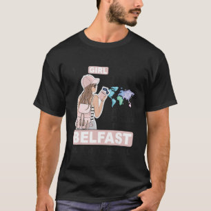 Proud Belfast Girl Cool Girl from Belfast City T-Shirt