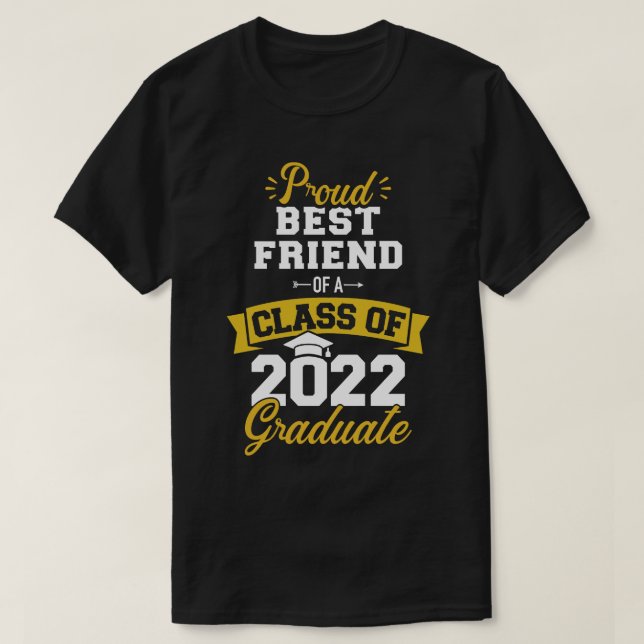 Proud best friend class of 2022 graduate senior gr T-Shirt (Design Front)