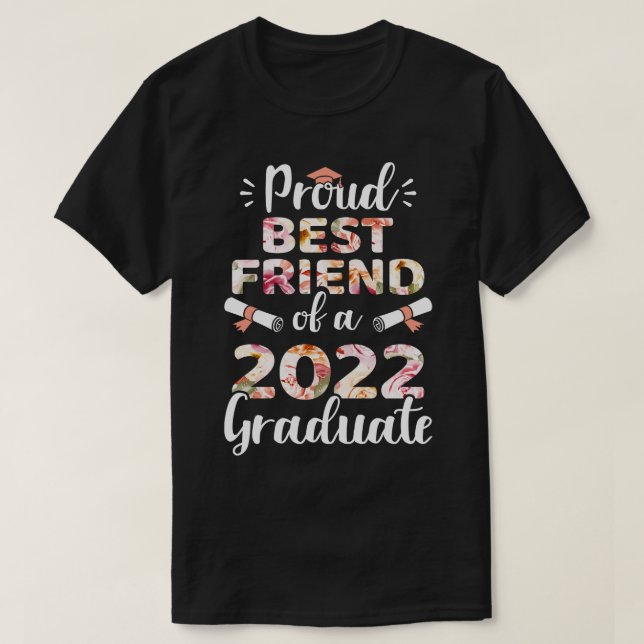 Proud best friend of a 2022 graduate for family gr T-Shirt (Design Front)