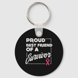 Proud Best Friend Survivor Breast Cancer Support G Key Ring