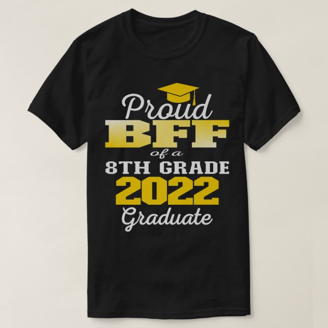 Proud Bff of 2022 8th Grade Graduate Middle School T-Shirt (Design Front)