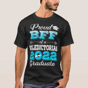 Proud Bff of 2022 Valedictorian Class 2022 Graduat T-Shirt