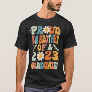 Proud Big Brother Of A Class Of 2023 Graduated Gra T-Shirt