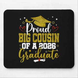 Proud Big Cousin Of A Cl Of 2026 Graduate Senior _ Mouse Mat