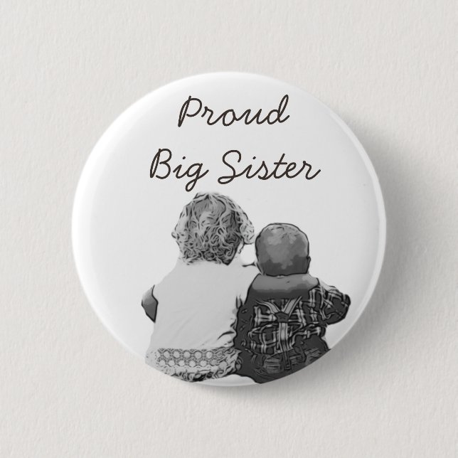 Proud Big Sister Baby Shower or New Sister Button (Front)