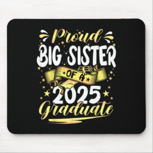 Proud Big Sister Cl Of 2025 Graduate Senior Gradua Mouse Mat