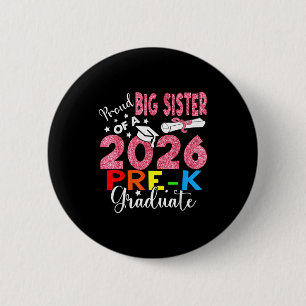 Proud big sister of 2026 pre-k graduate mothers da 6 cm round badge
