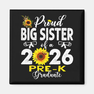 Proud big sister of 2026 pre-k graduate mothers da magnet