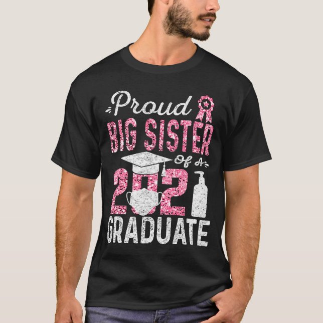 Proud Big Sister of a 2021 Graduate with Face Mask T-Shirt (Front)